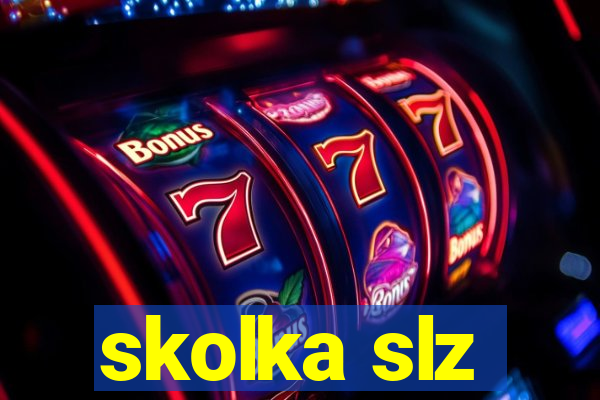 skolka slz